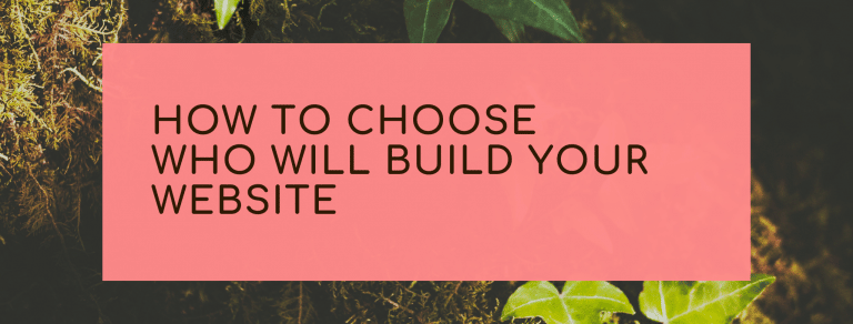How to choose who will build your website