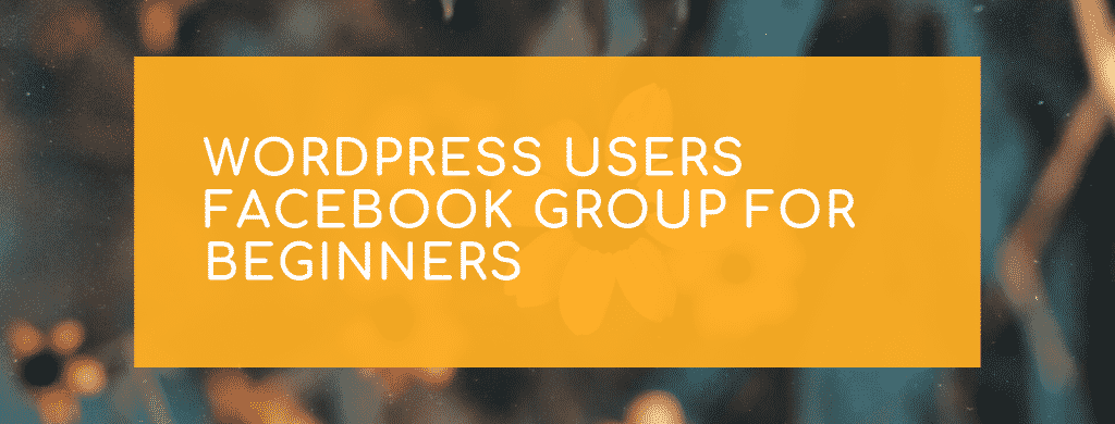 WordPress Users Facebook Group For Beginners