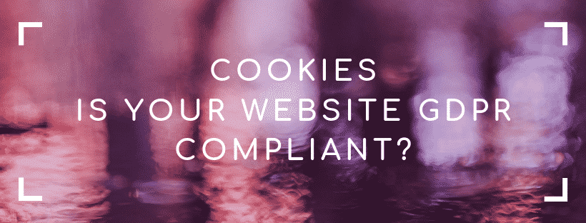 cookies Is your website GDPR compliant