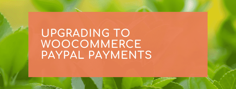 upgrading woocommerce paypal payments