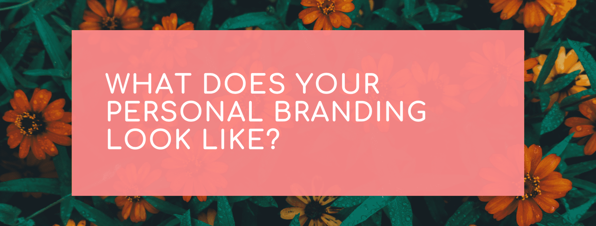 What does your Personal branding look like?
