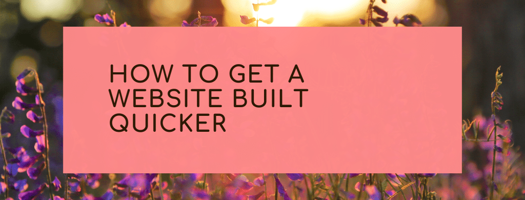 How to get a website built quicker