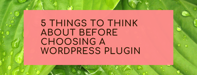 5 Things to Think About Before Choosing a WordPress Plugin