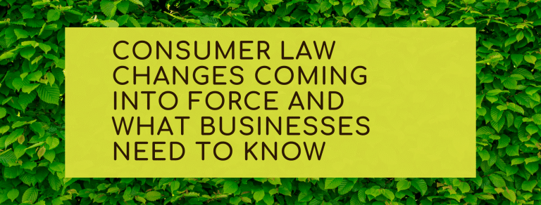 Consumer Law Changes Coming Into Force and What Businesses Need To Know